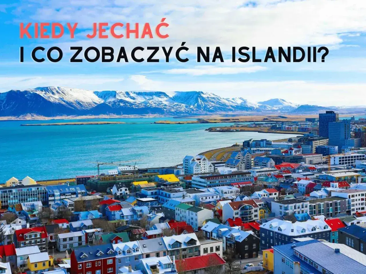 Islandia kiedy jechać – odkryj najlepszy czas na niezapomnianą podróż